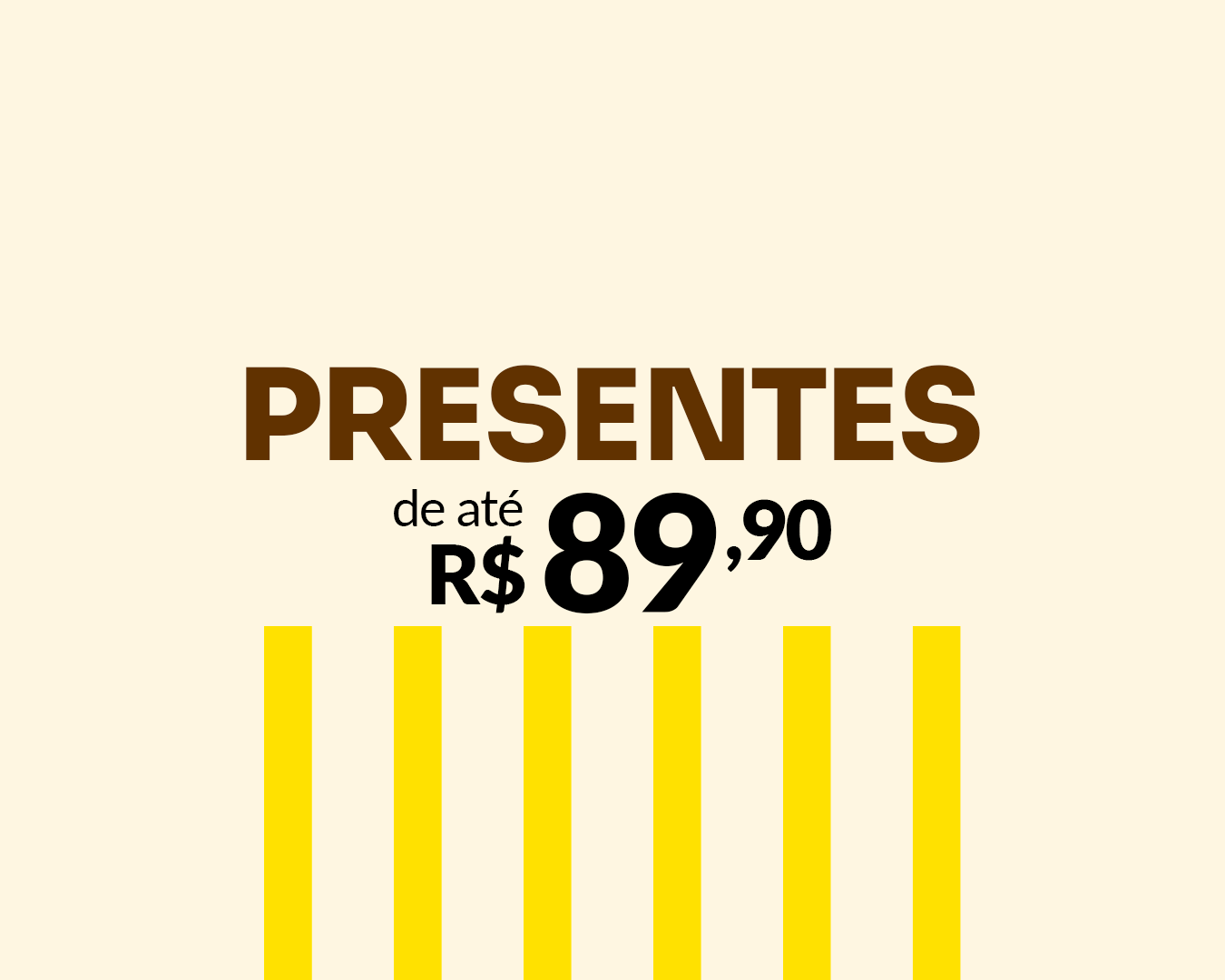 Presentes de até R$ 89,90