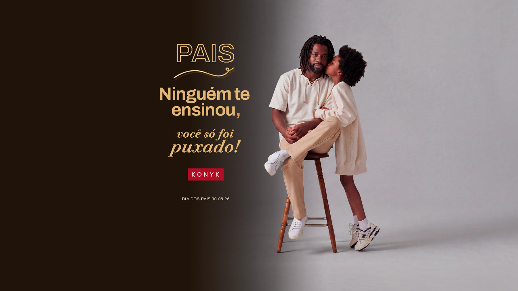 Dia dos Pais - Ninguém te ensinou, você só foi puxado